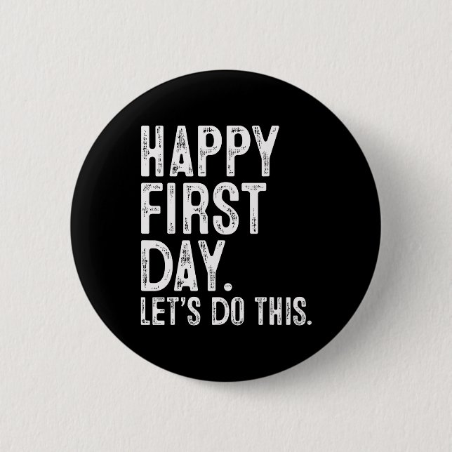 Happy First Day Let's Do This Teacher Student Back 6 Cm Round Badge (Front)