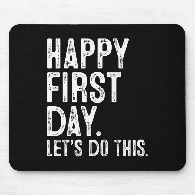 Happy First Day Let's Do This Teacher Student Back Mouse Mat (Front)
