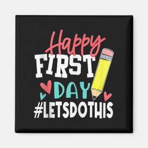 Happy First Day Let's Do This Welcome Back To Scho Magnet