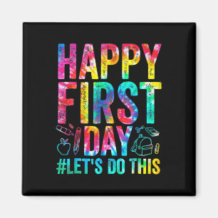 Happy First Day Let's Do This Welcome Back To Scho Magnet