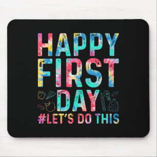 Happy First Day Let's Do This Welcome Back To Scho Mouse Mat