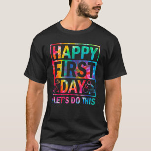 Happy First Day Let's Do This Welcome Back To Scho T-Shirt