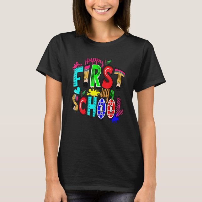 Happy First Day Let's Do This Welcome Back To Scho T-Shirt (Front)