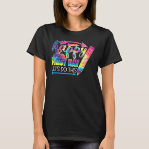 Happy First Day Let's Do This Welcome Back To Scho T-Shirt