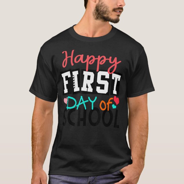 Happy First Day Let's Do This Welcome Back To Scho T-Shirt (Front)