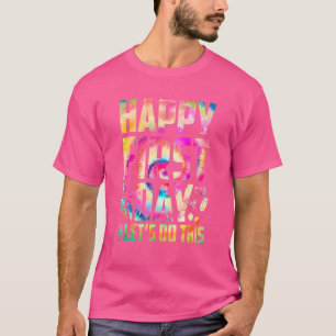 Happy First Day Let's Do This Welcome Back To Scho T-Shirt