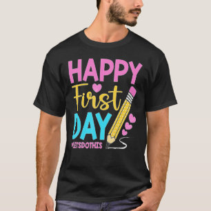 Happy First Day Let's Do This Welcome Back To Scho T-Shirt