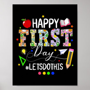 Happy First Day Lets Do This Welcome Back To Schoo Poster