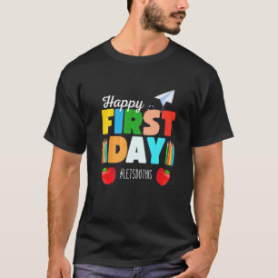 Happy First Day Lets Do This Welcome Back To Schoo T-Shirt
