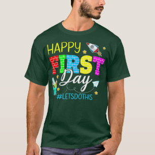 Happy First Day Lets Do This Welcome Back To Schoo T-Shirt