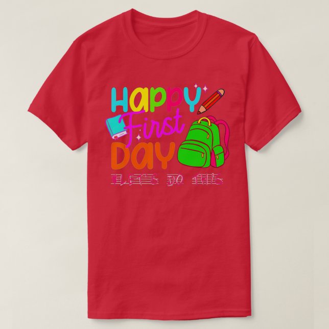 Happy First Day Lets Do This Welcome Back To Schoo T-Shirt (Design Front)