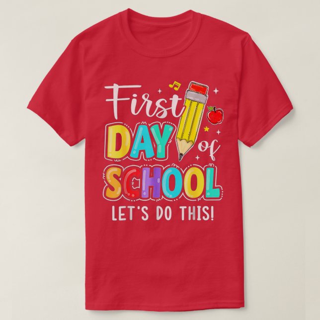 Happy First Day Lets Do This Welcome Back To Schoo T-Shirt (Design Front)