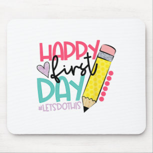 Happy First Day Let's Do This Welcome Ck To School Mouse Mat