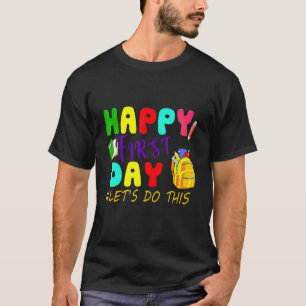 Happy First Day Letu2019s Do This Welcome Back To T-Shirt