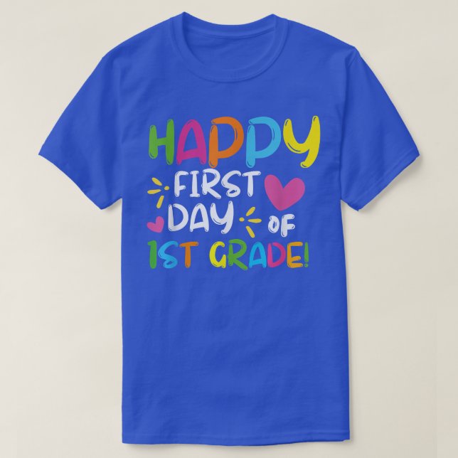 Happy First Day Of 1st Grade Teacher Back To Schoo T-Shirt (Design Front)