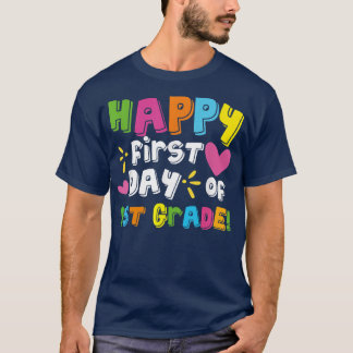 Happy First Day Of 1st Grade Teacher Back To Schoo T-Shirt