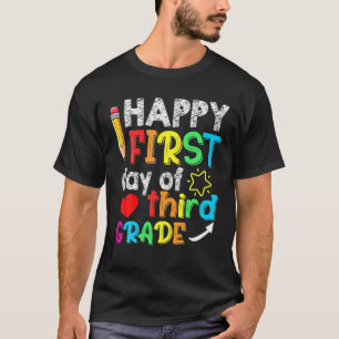 Happy First Day Of 3Rd Grade Funny Back To School T-Shirt