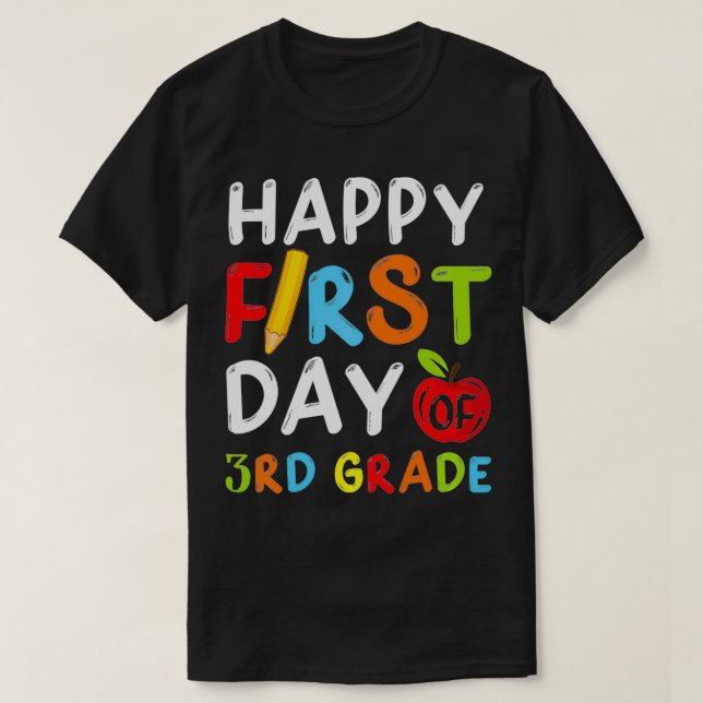Happy First Day Of 3rd Grade Student Teacher Third T-Shirt (Design Front)