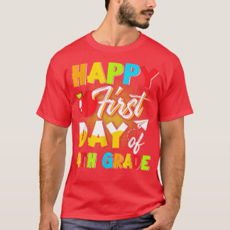 Happy First Day Of 4th Grade Back To School T-Shir T-Shirt