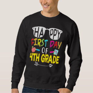 Happy First Day Of 4th Grade Fourth Teacher Sungla Sweatshirt