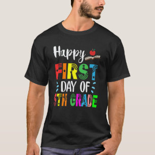 Happy First Day Of 5th Grade Fifth Grade Teachers  T-Shirt