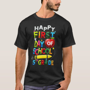 Happy First Day Of 5th Grade First Day Of School T T-Shirt