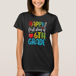 Happy First Day Of 6th Grade Cute Back To School T-Shirt