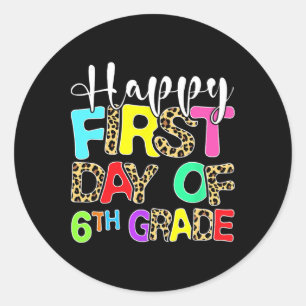 Happy First Day Of 6th Grade Leopard Back To Schoo Classic Round Sticker