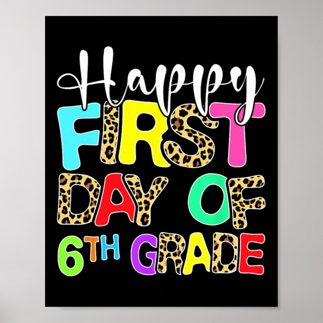 Happy First Day Of 6th Grade Leopard Back To Schoo Poster (Front)
