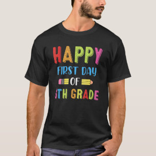 Happy First Day Of 6th Grade Teacher Student Cute T-Shirt