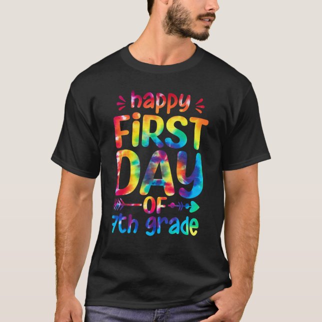 Happy First Day Of 7th Grade Tie Dye Teacher Stude T-Shirt (Front)