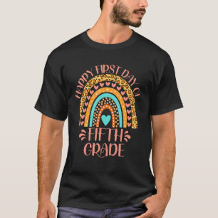 Happy First Day Of Fifth Grade 5th Grade Back To S T-Shirt