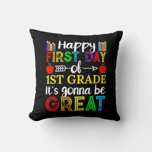 Happy First Day Of First Grade Cushion (Front)