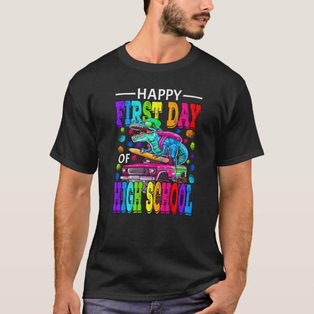 Happy First Day Of High School Monster Truck Dinos T-Shirt (Front)