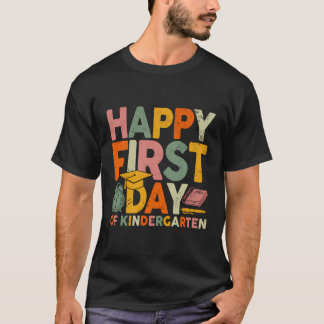 Happy First Day Of Kindergarten Back To School T-Shirt