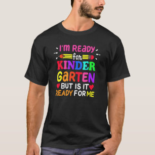 Happy First Day Of Kindergarten Quote Back To Sch T-Shirt