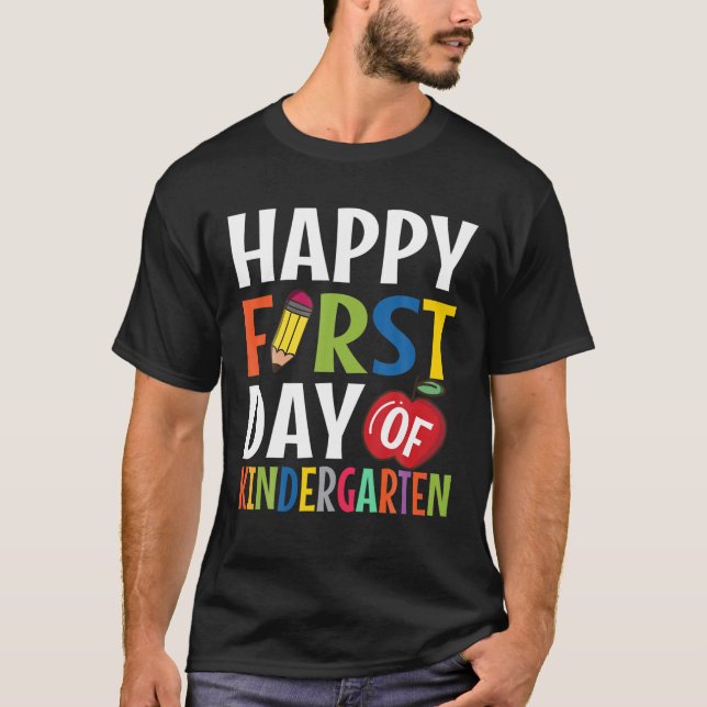 Happy First Day Of Kindergarten | School Teacher S T-Shirt (Front)