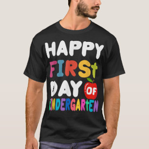 Happy First Day Of Kindergarten School Teacher St T-Shirt