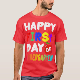 Happy First Day Of Kindergarten School Teacher Stu T-Shirt