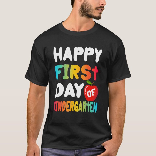 Happy First Day Of Kindergarten School Teacher Stu T-Shirt (Front)