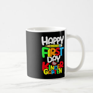 Happy First Day Of Kindergarten Teacher Back To Sc Coffee Mug