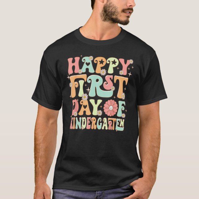 Happy First Day Of Kindergarten Teacher Back To Sc T-Shirt (Front)