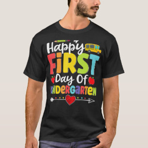Happy First Day Of Kindergarten Teacher Student K T-Shirt