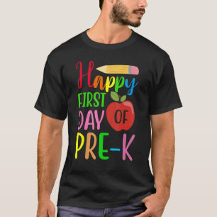 Happy First Day Of Pre K Back To School Student T-Shirt