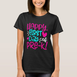 Happy First Day Of Pre k Teachers Women Student T-Shirt