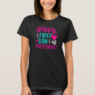 Happy First Day Of Preschool Fun Pre K Teacher Stu T-Shirt