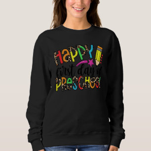 Happy First Day Of Preschool Teacher Kids Back To  Sweatshirt