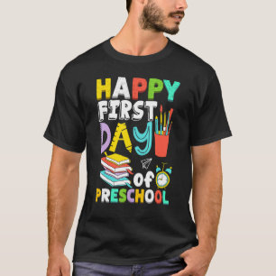 Happy First Day of Preschool Teachers Boys Girls K T-Shirt