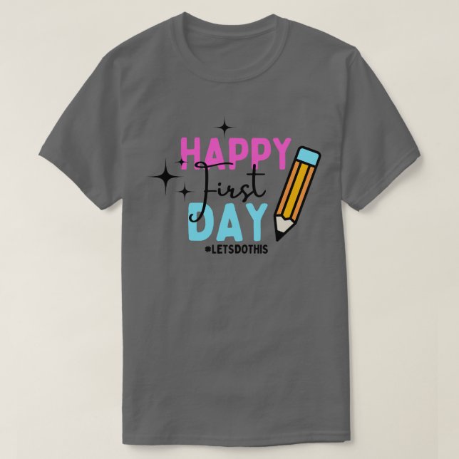 Happy First Day of School 4 T-Shirt (Design Front)