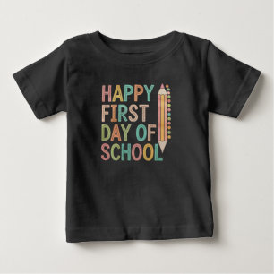 Happy First Day of School Back to School Baby T-Shirt